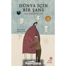 Dünya İçin Bir Şans - Ece Erdoğuş Levi