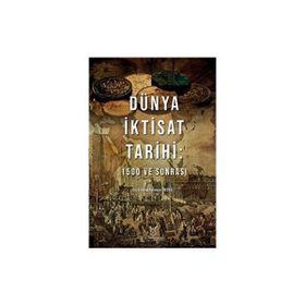 Dünya İktisat Tarihi 1500 ve Sonrası - Erdem Selman Develi