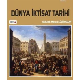 Dünya İktisat Tarihi - Abdullah Mesud Küçükkalay