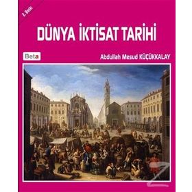 Dünya İktisat Tarihi - Abdullah Mesud Küçükkalay