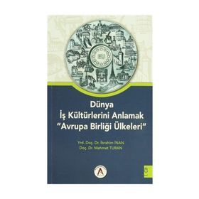 Dünya İş Kültürlerini Anlamak Avrupa Birliği Ülkeleri 2 Cilt Takım - İbrahim İnan Mehmet Turan Yrd. Doç. Dr. İbrahim İnan