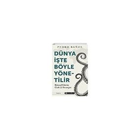 Dünya İşte Böyle Yönetilir - Pedro Banos - Epsilon Yayınevi