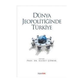 DÜNYA JEOPOLİTİĞİNDE TÜRKİYE - HASRET ÇOMAK