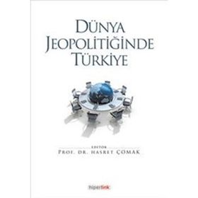 DÜNYA JEOPOLİTİĞİNDE TÜRKİYE - HASRET ÇOMAK