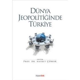 DÜNYA JEOPOLİTİĞİNDE TÜRKİYE - HASRET ÇOMAK
