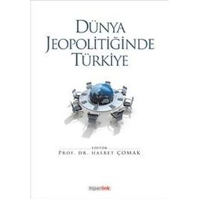 DÜNYA JEOPOLİTİĞİNDE TÜRKİYE - HASRET ÇOMAK