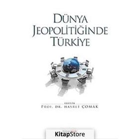 DÜNYA JEOPOLİTİĞİNDE TÜRKİYE - HASRET ÇOMAK