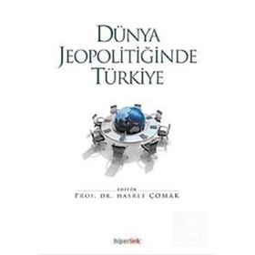 DÜNYA JEOPOLİTİĞİNDE TÜRKİYE - HASRET ÇOMAK