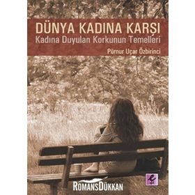 DÜNYA KADINA KARŞI - PÜRNUR UÇAR ÖZBİRİNCİ