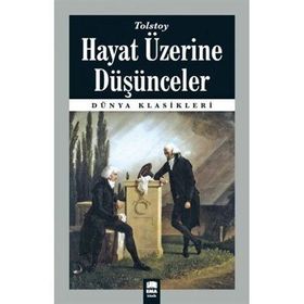 Dünya Klasikleri Hayat Üzerine Düşünceler - Tolstoy
