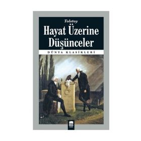 Dünya Klasikleri Hayat Üzerine Düşünceler - Tolstoy