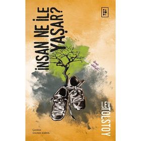Dünya Klasikleri - İnsan Ne İle Yaşar - Lev Nikolayeviç Tolstoy