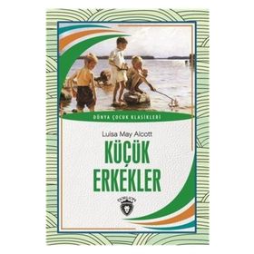 DÜNYA KLASIKLERI KÜÇÜK ERKEKLER - LOUISA MAY ALCOTT