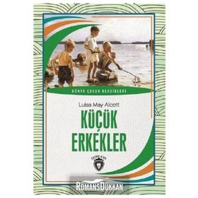 DÜNYA KLASIKLERI KÜÇÜK ERKEKLER - LOUISA MAY ALCOTT