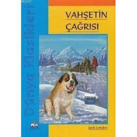 DÜNYA KLASIKLERI - VAHŞETİN ÇAĞRISI - JACK LONDON