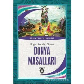 DÜNYA MASALLARI - ROGER ANCELYN GREEN