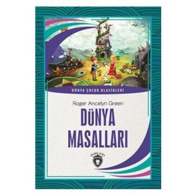 DÜNYA MASALLARI - ROGER ANCELYN GREEN