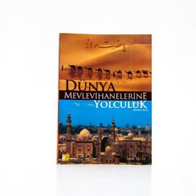 DÜNYA MEVLEVIHANELERINE YOLCULUK - GENEL