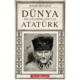 DÜNYA MILLETLERININ GÖZÜYLE ATATÜRK - HANRI BENAZUS