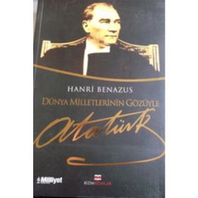 DÜNYA MILLETLERININ GÖZÜYLE ATATÜRK - HANRI BENAZUS