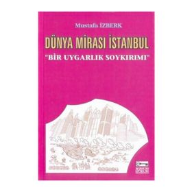 Dünya Mirası İstanbul - Mustafa İzberk