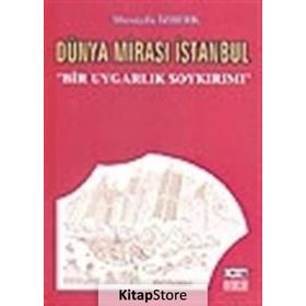 Dünya Mirası İstanbul - Mustafa İzberk
