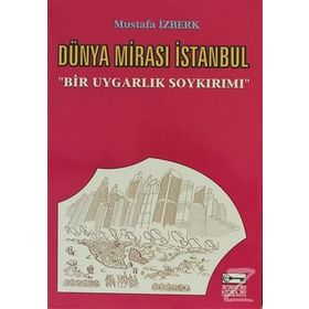Dünya Mirası İstanbul - Mustafa İzberk