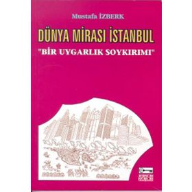 Dünya Mirası İstanbul - Mustafa İzberk