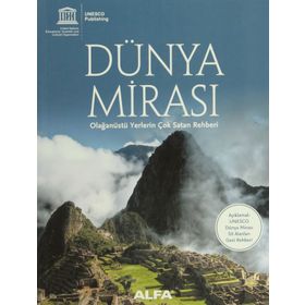 DÜNYA MIRASI OLAĞANÜSTÜ YERLERIN ÇOK SATAN REHBERI - KOLEKTIF