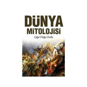 Dünya Mitolojisi - Çığır Doğu Zorlu