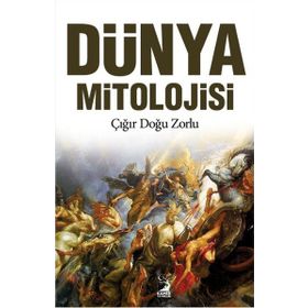 Dünya Mitolojisi - Çığır Doğu Zorlu