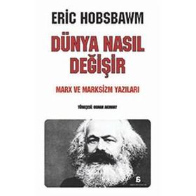 Dünya Nasıl Değişir - eric j hobsbawn