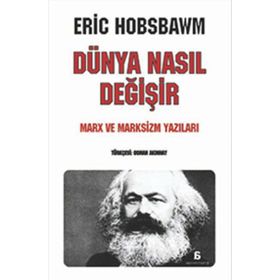 Dünya Nasıl Değişir - eric j hobsbawn