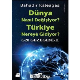 Dünya Nasıl Değişiyor? Türkiye Nereye Gidiyor? - Bahadır Kaleağası