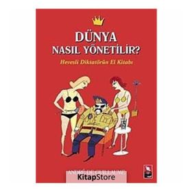 DÜNYA NASIL YÖNETİLİR? HEVESLI DİKTATÖRÜN EL KİTABI - ANDRE DE GUILLAUME