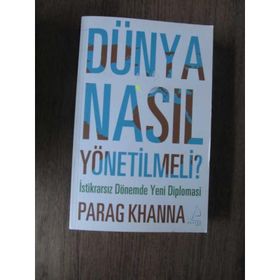 DÜNYA NASIL YÖNETİLMELİ - PARAG KHANNA