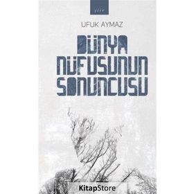 Dünya Nüfusunun Sonuncusu - Ufuk Aymaz