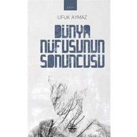 Dünya Nüfusunun Sonuncusu - Ufuk Aymaz