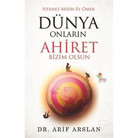Dünya Onların Ahiret Bizim Olsun - Arif Arslan