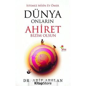 Dünya Onların Ahiret Bizim Olsun - Arif Aslan