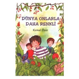 DÜNYA ONLARLA DAHA RENKLI - KEMAL ÖZER