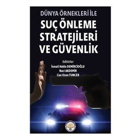 Dünya Örnekleri ile Suç Önleme Stratejileri ve Güvenlik Tiav Kolektif