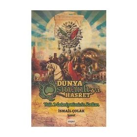 Dünya Osmanlıya Hasret - İsmail Çolak