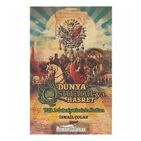 Dünya Osmanlıya Hasret - İsmail Çolak