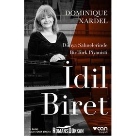 DÜNYA SAHNELERINDE BIR TÜRK PIYANISTI İDİL BIRET - DOMINIQUE XARDEL