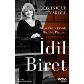DÜNYA SAHNELERINDE BIR TÜRK PIYANISTI İDİL BIRET - DOMINIQUE XARDEL