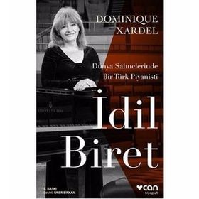 DÜNYA SAHNELERINDE BIR TÜRK PIYANISTI İDİL BIRET - DOMINIQUE XARDEL