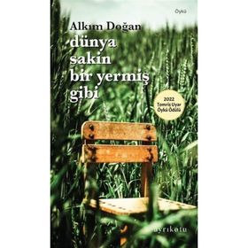 Dünya Sakin Bir Yermiş Gibi Ayrıkotu Yayınları