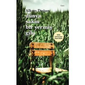 Dünya Sakin Bir Yermiş Gibi Ayrıkotu Yayınları