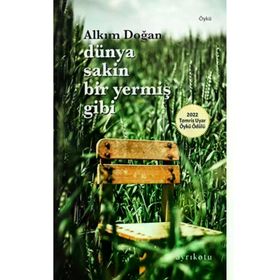 Dünya Sakin Bir Yermiş Gibi Ayrıkotu Yayınları